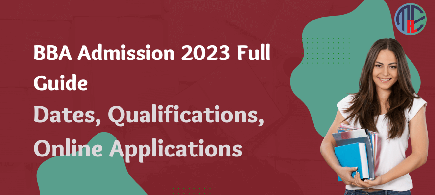 BBA Admission 2023  Full Guide- Dates,  Qualifications,  online applications,